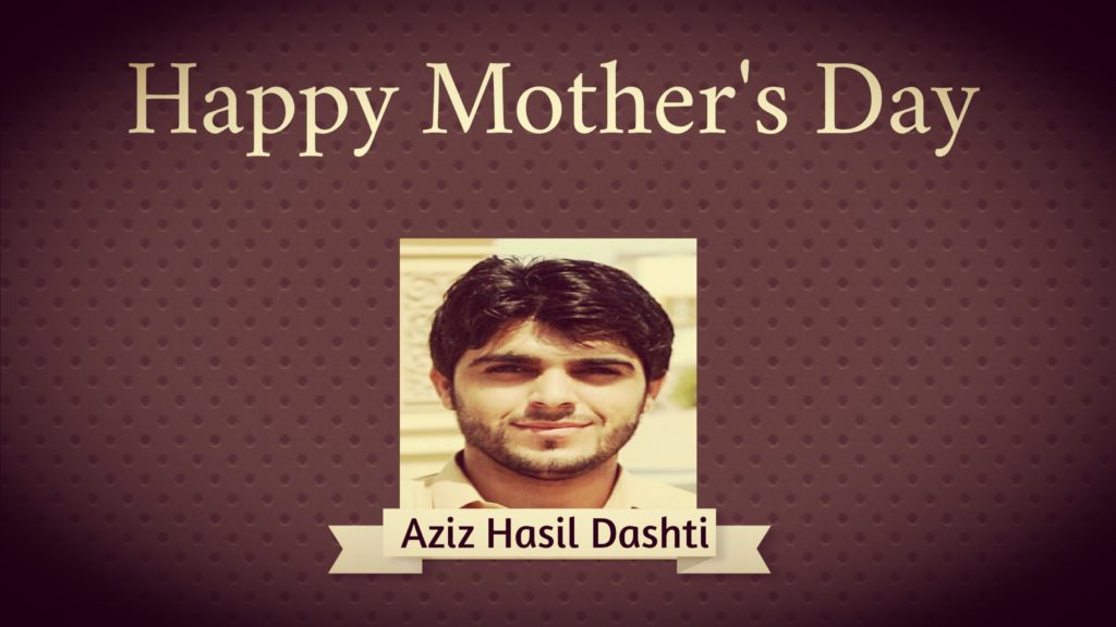 Happy Mother day 2020 Aziz Hasil Dashti