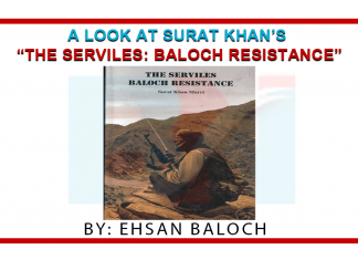 A Look At Surat Khan’s “The Serviles Baloch Resistance”